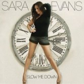 Sara Evans – Slow Me Down