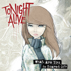 Tonight Alive – What Are You Scared Of