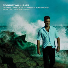Robbie Williams – In and Out of Consciousness: Greatest Hits 1990-2010