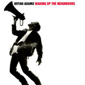 Bryan Adams – Waking Up The Neighbours
