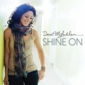 Sarah McLachlan – Shine On