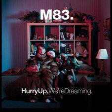 M83 – Hurry Up, We're Dreaming