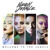 Neon Jungle – Welcome To The Jungle