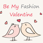 Акция «Be My Fashion Valentine» - для всех влюбленных!
