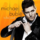 Michael Buble – To Be Loved