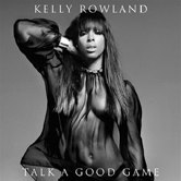 Kelly Rowland – Talk A Good Game