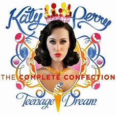 Katy Perry – Teenage Dream. The Complete Confection