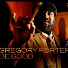 Gregory Porter – Be Good